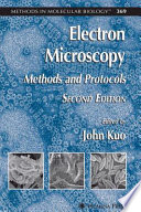 Electron microscopy : methods and protocols.