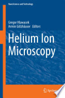 Helium ion microscopy /