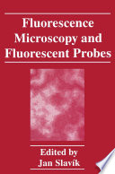 Fluorescence microscopy and fluorescent probes /
