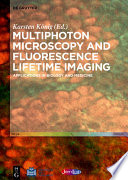 Multiphoton microscopy and fluorescence lifetime imaging : applications in biology and medicine /