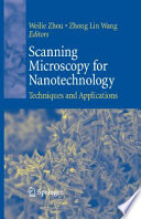 Scanning microscopy for nanotechnology : techniques and applications /