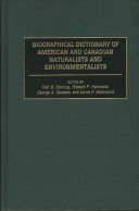 Biographical dictionary of American and Canadian naturalists and environmentalists /