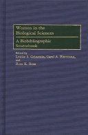 Women in the biological sciences : a biobibliographic sourcebook /