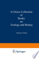 A Choice Collection of Books on Zoology and Botany : From the Stock of Martinus Nijhoff Bookseller.