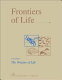 Frontiers of life /