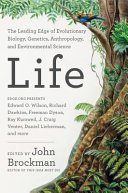 Life : the leading edge of evolutionary biology, genetics, anthropology, and environmental science /
