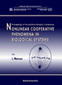 Nonlinear cooperative phenomena in biological systems : proceedings of the Adriatico Research Conference, ICTP, Trieste, Italy, 19-22 August 1997 /