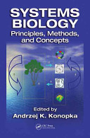 Systems biology : principles, methods, and concepts /