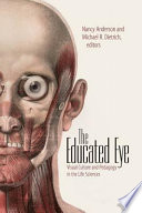 The educated eye : visual culture and pedagogy in the life sciences /