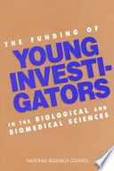 The funding of young investigators in the biological and biomedical sciences /