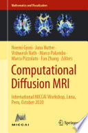 Computational Diffusion MRI : International MICCAI Workshop, Lima, Peru, October 2020 /