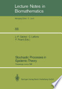 Stochastic processes in epidemic theory : proceedings of a conference held in Luminy, France, October 23-29, 1988 /
