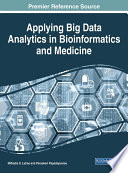 Applying big data analytics in bioinformatics and medicine /