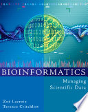 Bioinformatics : managing scientific data /