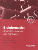 Bioinformatics : sequence, structure, and databanks : a practical approach /