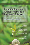 Computational and Analytic Methods in Biological Sciences : Bioinformatics with Machine Learning and Mathematical Modelling /