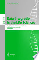 Data Integration in the Life Sciences : first international workshop, DILS 2004, Leipzig, Germany, March 25-26, 2004, proceedings /
