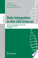 Data integration in the life sciences : third international workshop, DILS 2006, Hinxton, UK, July 20-22, 2006 : proceedings /