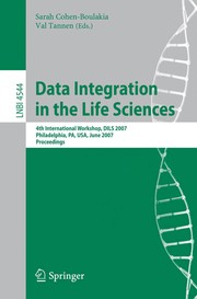 Data Integration in the life sciences : 4th international workshop, DILS 2007, Philadelphia, PA, USA, June 27-29, 2007 : proceedings /