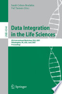 Data Integration in the life sciences : 4th international workshop, DILS 2007, Philadelphia, PA, USA, June 27-29, 2007 : proceedings /