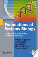 Foundations of systems biology : using Cell Illustrator and pathway databases /