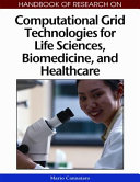 Handbook of research on computational grid technologies for life sciences, biomedicine, and healthcare /