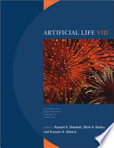 Artificial life VIII : proceedings of the eighth International Conference on Artificial Life /