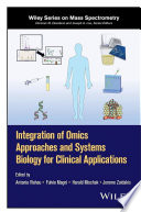 Integration of omics approaches and systems biology for clinical applications /