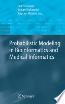 Probabilistic modeling in bioinformatics and medical informatics /