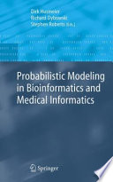 Probabilistic modeling in bioinformatics and medical informatics /