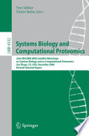 Systems biology and computational proteomics : Joint RECOMB 2006 Satellite Workshops on Systems Biology and on Computational Proteomics, San Diego, CA, USA, December 1-3, 2006 : revised selected papers /