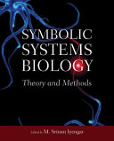 Symbolic systems biology : theory and methods /