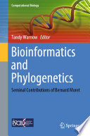 Bioinformatics and Phylogenetics : Seminal Contributions of Bernard Moret /
