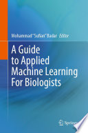 A Guide to Applied Machine Learning for Biologists /