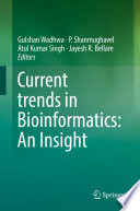Current trends in Bioinformatics: An Insight /