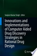 Innovations and Implementations of Computer Aided Drug Discovery Strategies in Rational Drug Design /