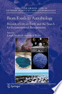 From fossils to astrobiology : records of life on Earth and the search for extraterrestrial biosignatures /