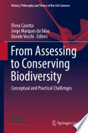 From Assessing to Conserving Biodiversity : Conceptual and Practical Challenges /