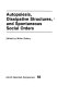 Autopoiesis, dissipative structures, and spontaneous social orders /