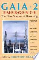 Gaia 2 : emergence : the new science of becoming /