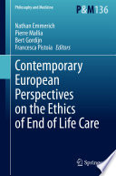 Contemporary European Perspectives on the Ethics of End of Life Care /