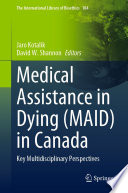 Medical Assistance in Dying (MAID) in Canada : Key Multidisciplinary Perspectives /