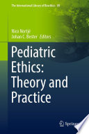 Pediatric Ethics: Theory and Practice  /