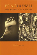 Being human : core readings in the humanities : readings from the president's Council on Bioethics.