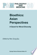 Bioethics-- Asian perspectives : a quest for moral diversity /