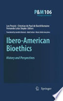 Ibero-American bioethics : history and perspectives /