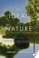 The ideal of nature : debates about biotechnology and the environment /