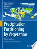 Precipitation Partitioning by Vegetation : A Global Synthesis /