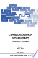 Carbon sequestration in the biosphere : processes and prospects /
