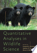 Quantitative analyses in wildlife science /